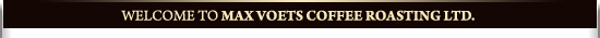 Max Voets Coffee Roasting Vernon BC